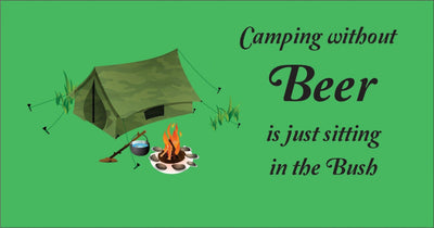 Camping without beer - Warwick Screenprinting and Embroidery